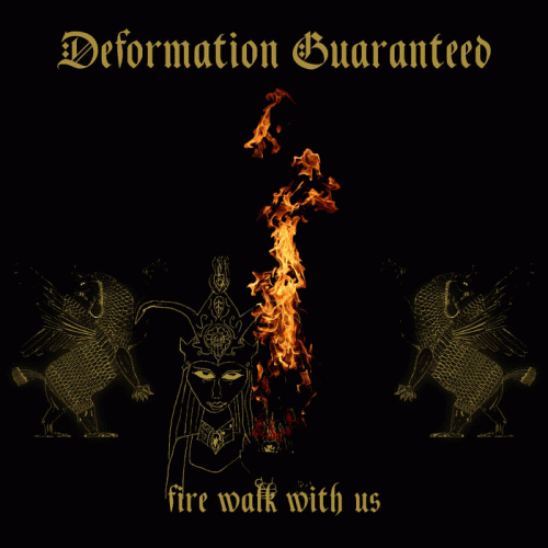 Deformation Guaranteed : Fire Walk with Us